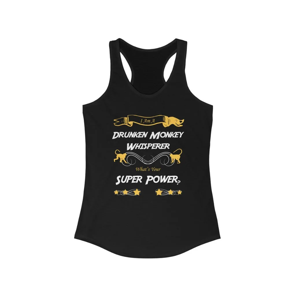 I Am A Drunken Monkey Whisperer, Women's Ideal Racerback Tank