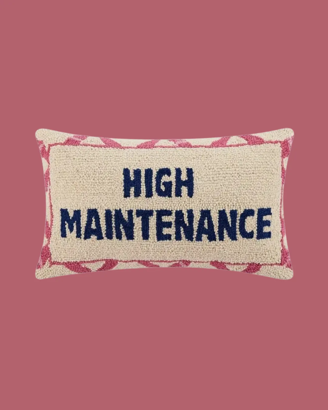 Peking Handicraft - High Maintenance Hook Pillow